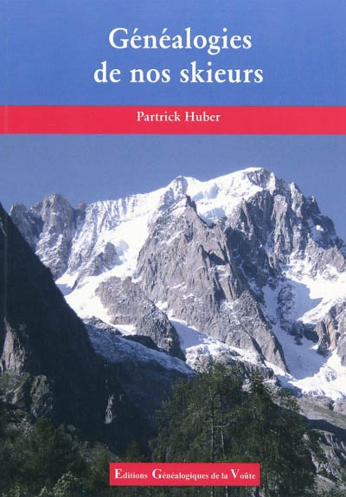 Couverture du livre « GENEALOGIES DE NOS SKIEURS » de Patrick Huber, librairie Les Contes Infusés à Corte