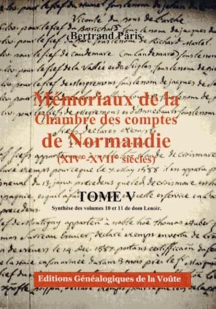 Couverture du livre « MEMORIAUX DE LA CHAMBRE DES COMPTES DE NORMANDIE (XIV -XVII SIECLES) TOME V SYNTHESE DES VOLUMES 10 » de Bertrand Paris, librairie Les Contes Infusés à Corte