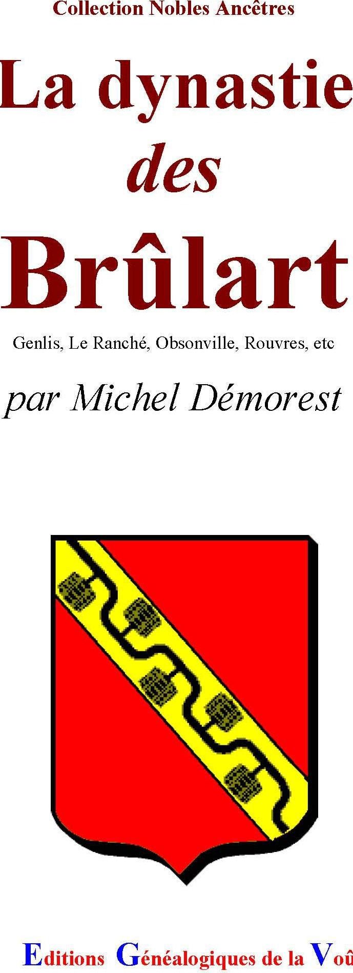 Couverture du livre « LA DYNASTIE DE BRULART » de Michel Demorest, librairie Les Contes Infusés à Corte
