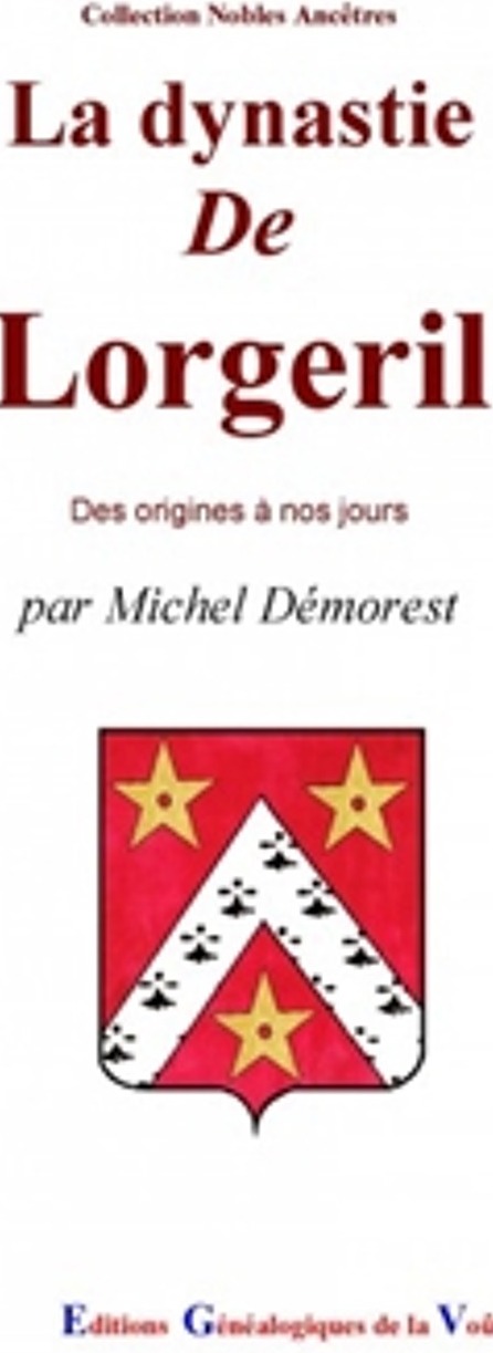 Couverture du livre « LA DYNASTIE DE LORGERIL » de Michel Demorest, librairie Les Contes Infusés à Corte