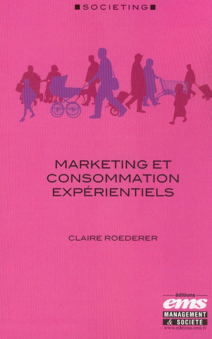 Couverture du livre « Marketing et consommation expérientiels » de Claire Roederer, librairie Les Contes Infusés à Corte