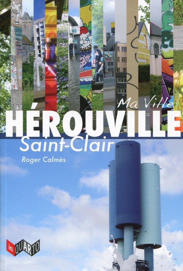 Couverture du livre « MA VILLE HEROUVILLE SAINT-CLAIR », librairie Les Contes Infusés à Corte