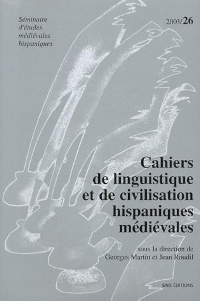 Couverture du livre « CAHIERS DE LINGUISTIQUE ET DE CIVILISATION HISPANIQUES MEDIEVALES, N  26/2003 » de Georges Martin, librairie Les Contes Infusés à Corte