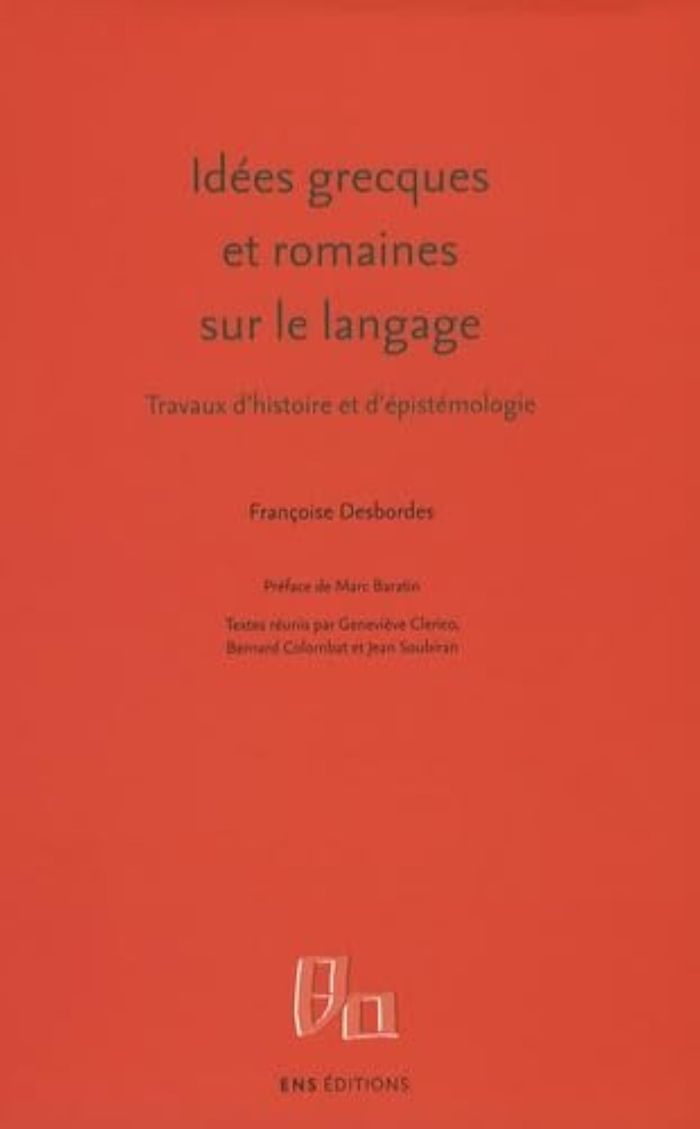 Couverture du livre « IDEES GRECQUES ET ROMAINES SUR LE LANGAGE - TRAVAUX D'HISTOIRE ET D'EPISTEMOLOGIE » de Francoise Desbordes, librairie Les Contes Infusés à Corte