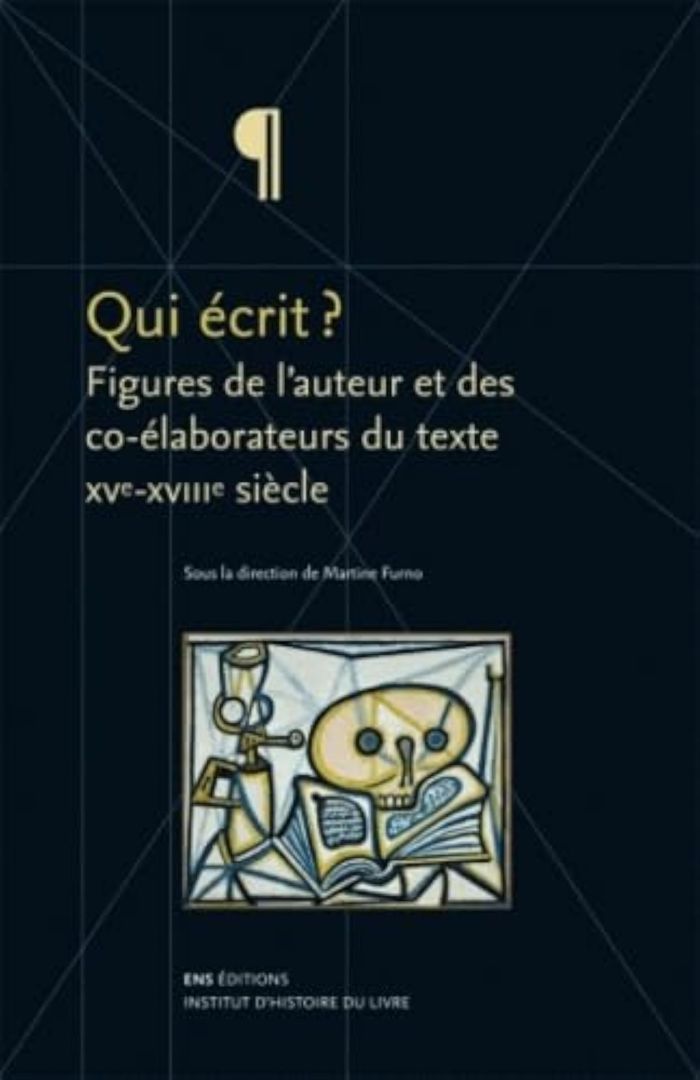 Couverture du livre « QUI ECRIT ? - FIGURES DE L'AUTEUR ET DES CO-ELABORATEURS DU TEXTE, XVE-XVIIIE SIECLE » de Martine Furno, librairie Les Contes Infusés à Corte