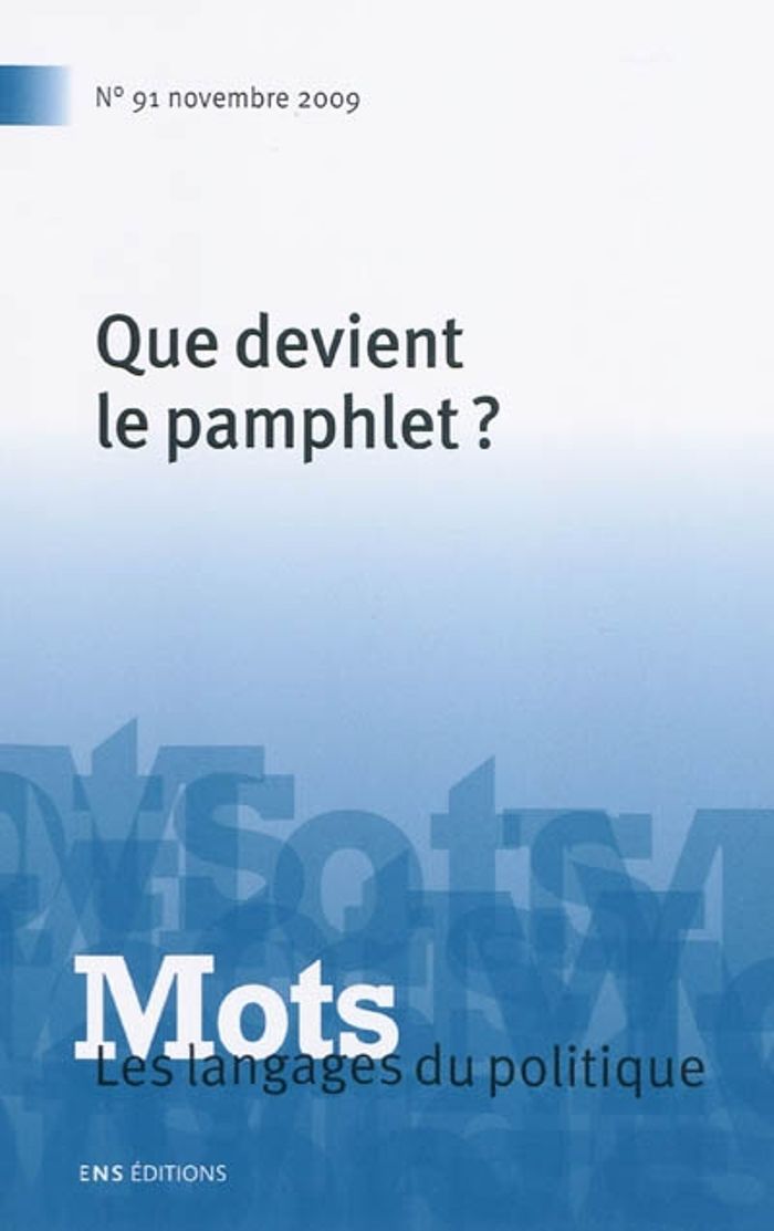 Couverture du livre « MOTS. LES LANGAGES DU POLITIQUE, N 91/NOVEMBRE 2009. QUE DEVIENT LE P AMPHLET ? » de Michel Hastings, Pas, librairie Les Contes Infusés à Corte