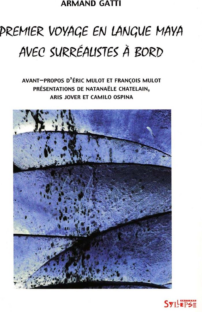 Couverture du livre « PREMIER VOYAGE EN LANGUE MAYA AVEC SURREALISTES A BORD », librairie Les Contes Infusés à Corte