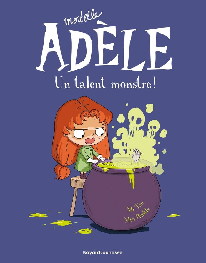 Couverture du livre « BD MORTELLE ADELE, TOME 06 - UN TALENT MONSTRE ! » de Tan/prickly Mr, librairie Les Contes Infusés à Corte
