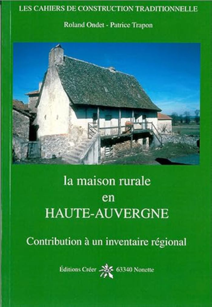 Couverture du livre « LA MAISON RURALE EN HAUTE AUVERGNE » de Ondet - P. Trapon R., librairie Les Contes Infusés à Corte