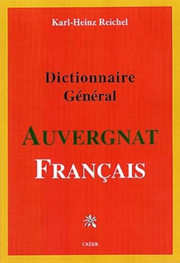 Couverture du livre « DICTIONNAIRE GENERAL AUVERGNAT FRANCAIS », librairie Les Contes Infusés à Corte