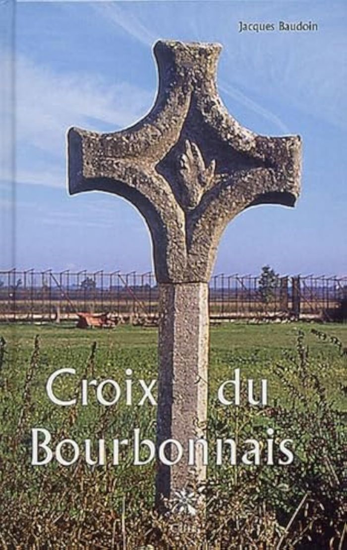 Couverture du livre « CROIX DU BOURBONNAIS » de Jacques Baudoin, librairie Les Contes Infusés à Corte