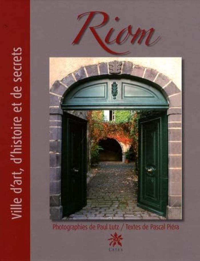 Couverture du livre « RIOM VILLE D'ART D'HISTOIRE ET DE SECRETS » de Paul Lutz, librairie Les Contes Infusés à Corte