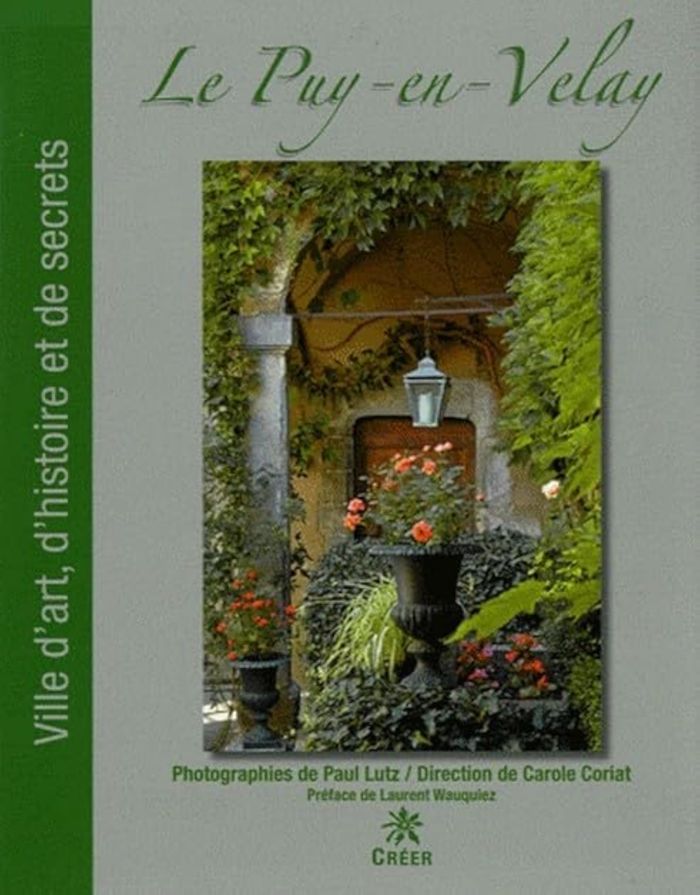 Couverture du livre « LE PUY-EN-VELAY, VILLE D'ART D'HISTOIRE ET DE SECRETS », librairie Les Contes Infusés à Corte
