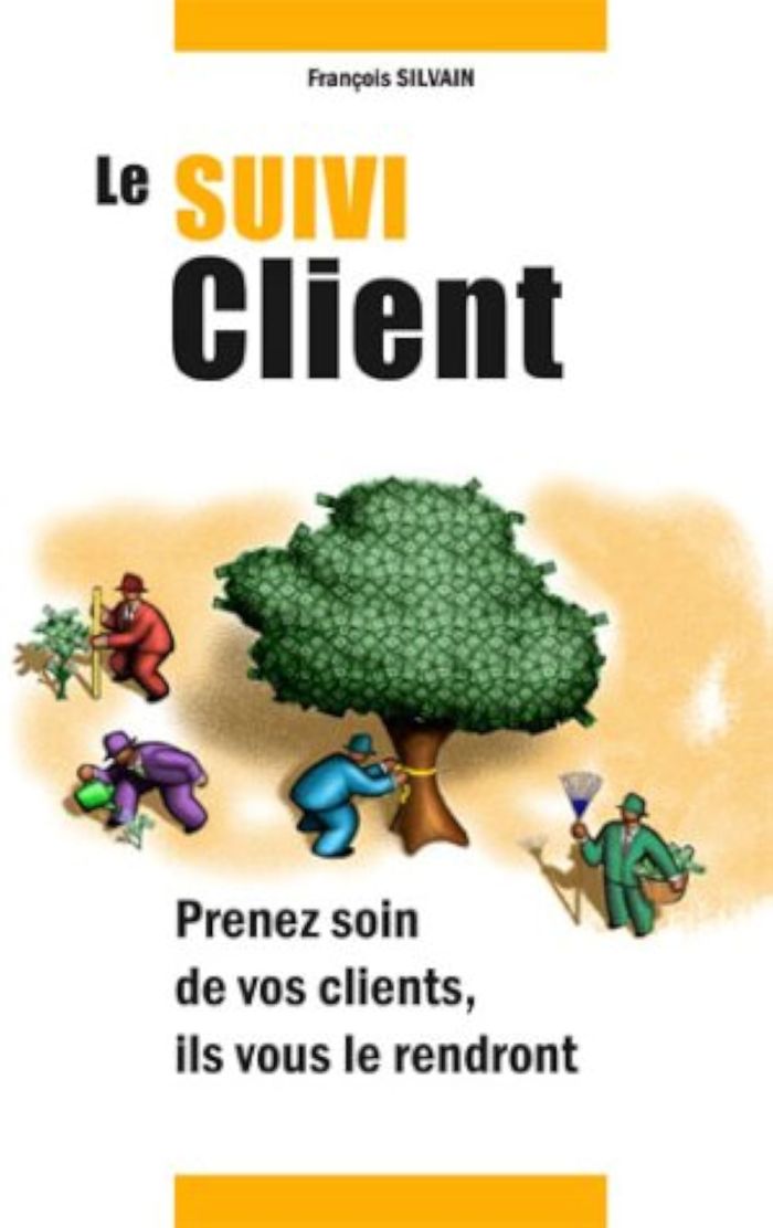 Couverture du livre « LE SUIVI CLIENT » de Francois Silvain, librairie Les Contes Infusés à Corte