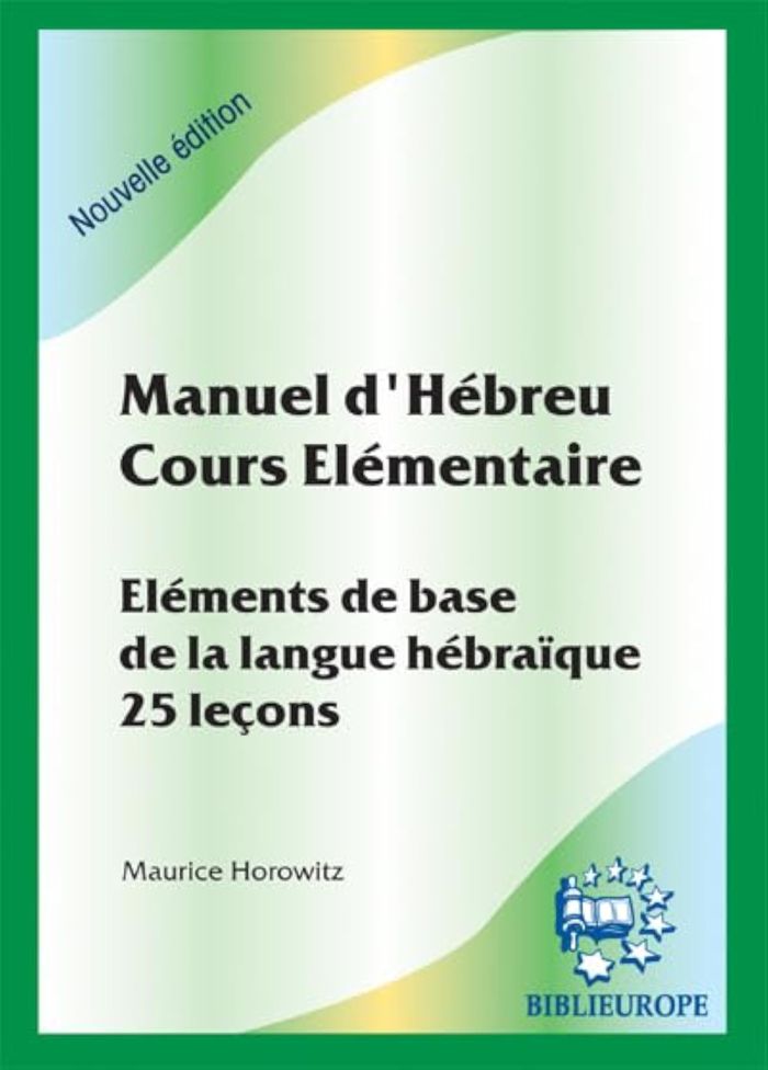 Couverture du livre « MANUEL D'HEBREU COURS ELEMENTAIRE + CD » de Horowitz Maurice, librairie Les Contes Infusés à Corte