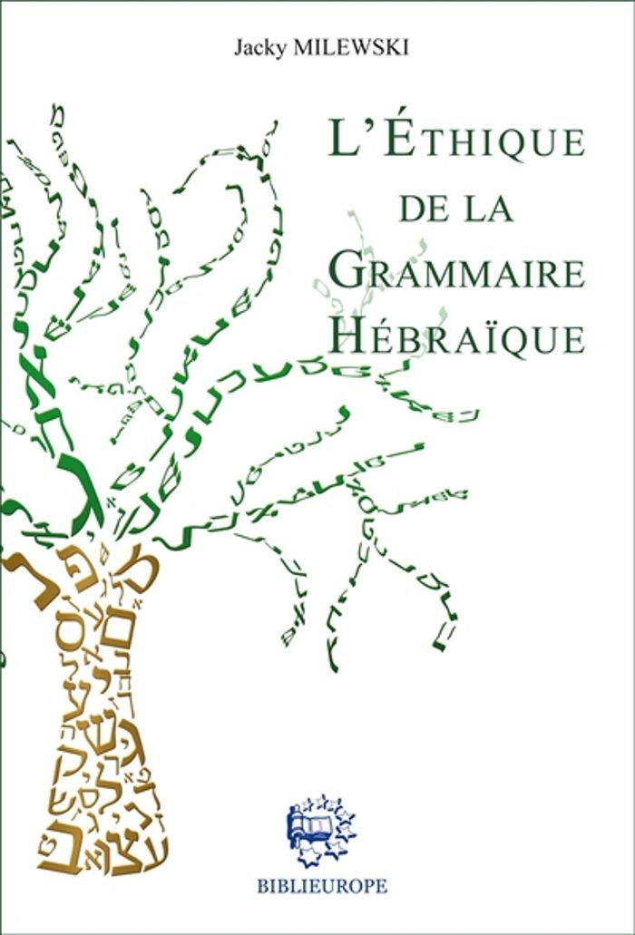 Couverture du livre « L'ETHIQUE DE LA GRAMMAIRE HEBRAIQUE » de Jacky Milewski, librairie Les Contes Infusés à Corte