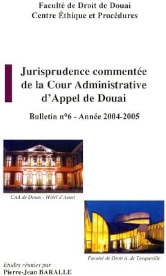 Couverture du livre « JURISPRUDENCE COMMENTEE DE LA COUR ADMINISTRATIVE DE DOUAI. NUMERO 6 » de Baralle Pierre Jean, librairie Les Contes Infusés à Corte
