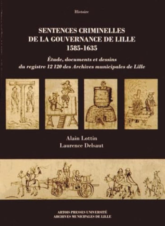 Couverture du livre « SENTENCES CRIMINELLES DE LA GOUVERNANCE DE LILLE 1585-1635 », librairie Les Contes Infusés à Corte