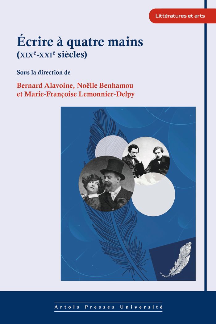 Couverture du livre « Écrire à quatre mains : XIXe-XXIe siècles » de Bernard Alavoine, librairie Les Contes Infusés à Corte