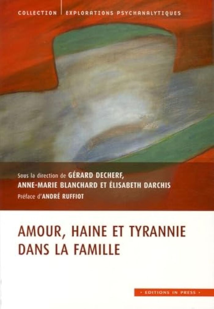 Couverture du livre « AMOUR, HAINE ET TYRANNIE DANS LA FAMILLE - QUELQUES INCIDENCES SOCIALES » de Decherf/blanchard, librairie Les Contes Infusés à Corte