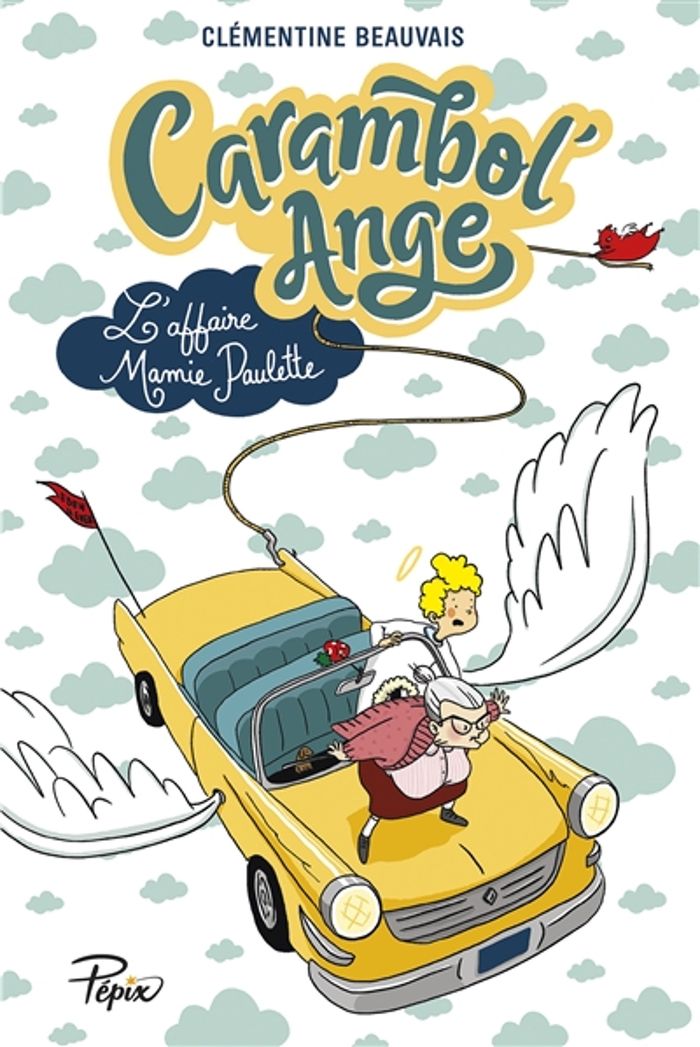 Couverture du livre « Carambol'ange : l'affaire mamie paulette » de Clémentine Beauvais, librairie Les Contes Infusés à Corte