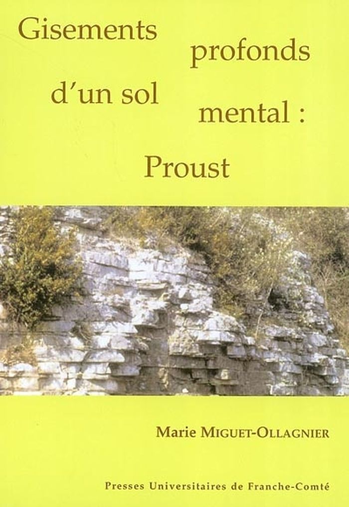 Couverture du livre « GISEMENTS PROFONDS D'UN SOL MENTAL - PROUST » de M. Miguet-Ollagnier, librairie Les Contes Infusés à Corte