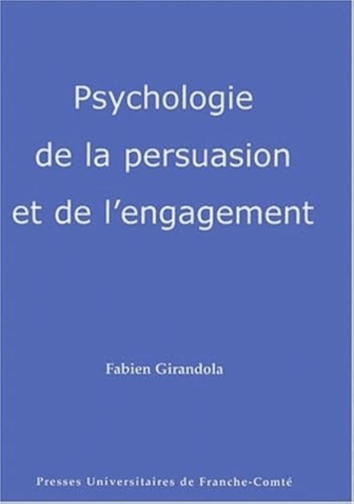 Couverture du livre « PSYCHOLOGIE DE LA PERSUASION ET DE L'ENGAGEMENT » de Girandola, librairie Les Contes Infusés à Corte