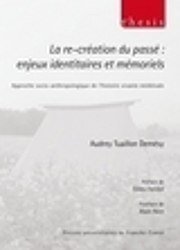 Couverture du livre « RE-CREATION DU PASSE : ENJEUX IDENTITAIRES ET MEMORIELS » de Demesy Tuaillon, librairie Les Contes Infusés à Corte