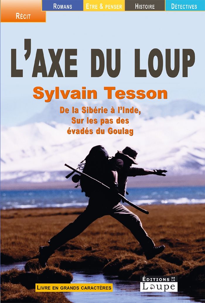 Couverture du livre « L'axe du loup : de la Sibérie à l'Inde, sur les pas des évadés du goulag » de Sylvain Tesson, librairie Les Contes Infusés à Corte