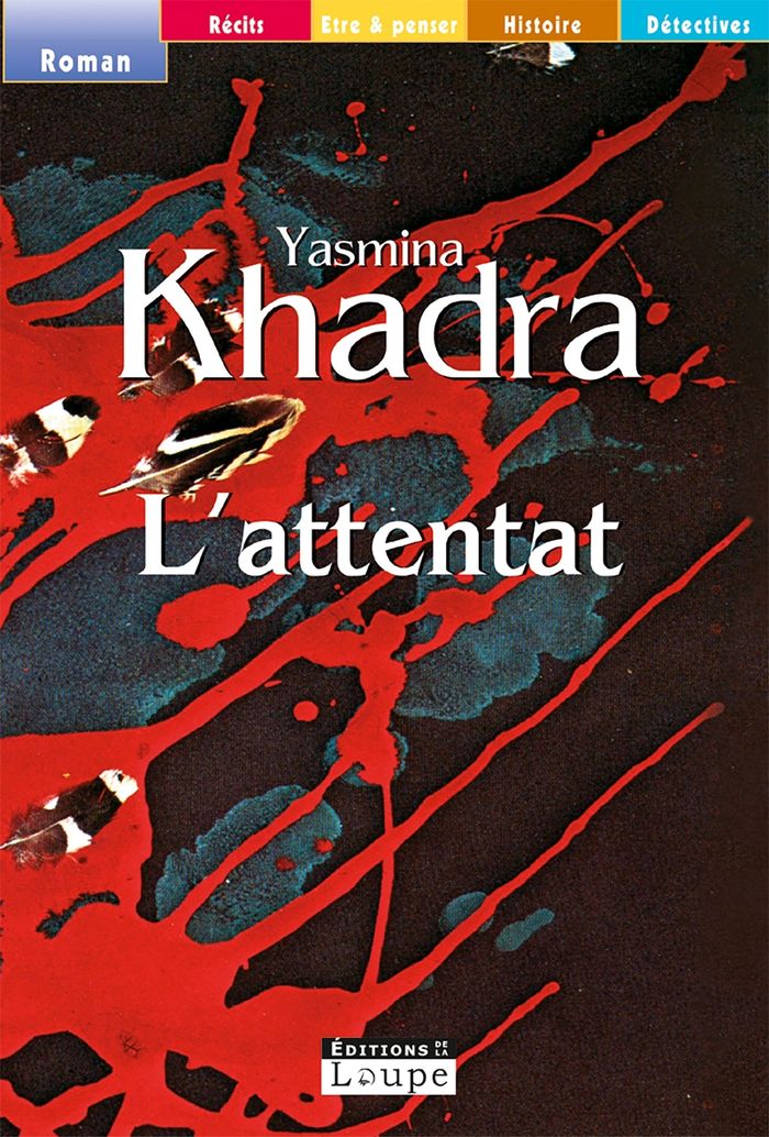 Couverture du livre « L'attentat : roman » de Yasmina Khadra, librairie Les Contes Infusés à Corte