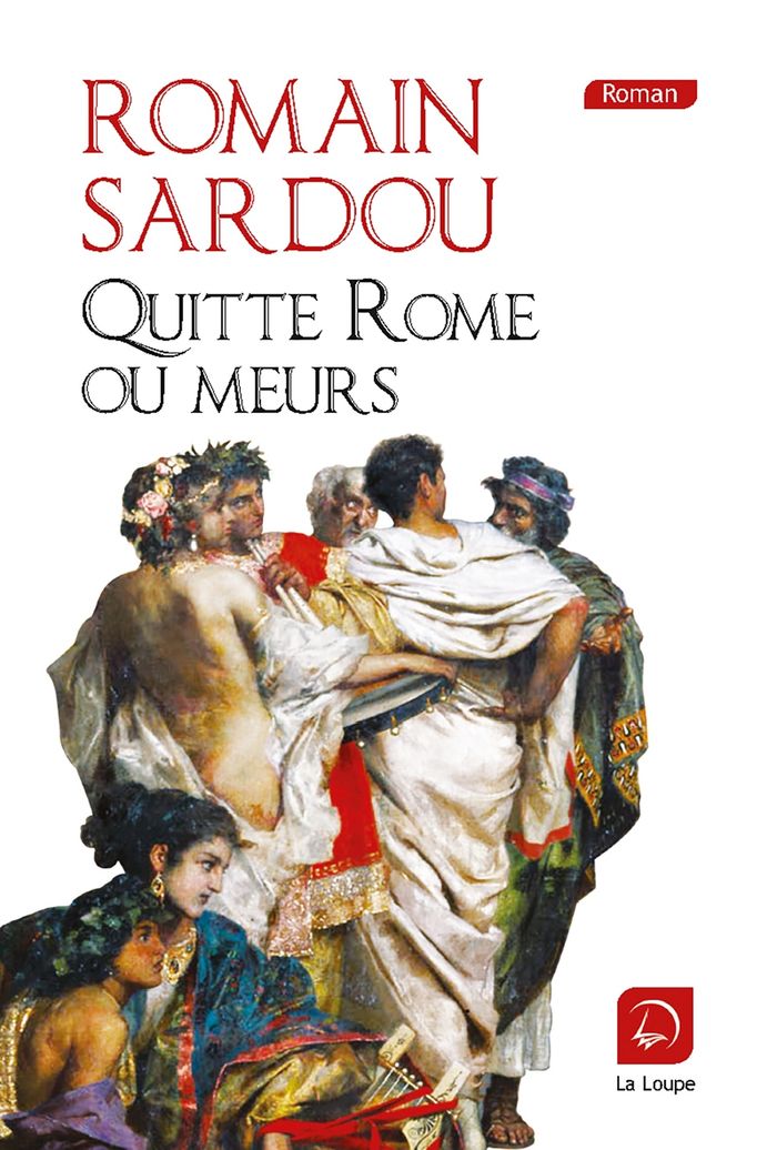 Couverture du livre « Quitte Rome ou meurs : roman » de Romain Sardou, librairie Les Contes Infusés à Corte