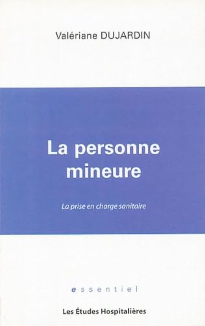 Couverture du livre « LA PERSONNE MINEURE LA PRISE EN CHARGE SANITAIRE », librairie Les Contes Infusés à Corte