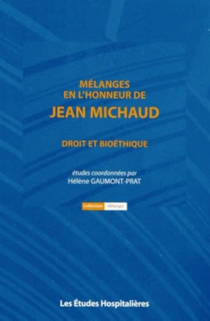 Couverture du livre « MELANGES EN L'HONNEUR DE JEAN MICHAUD DROIT ET BIOETHIQUE » de Gaumont-Prat Helene, librairie Les Contes Infusés à Corte