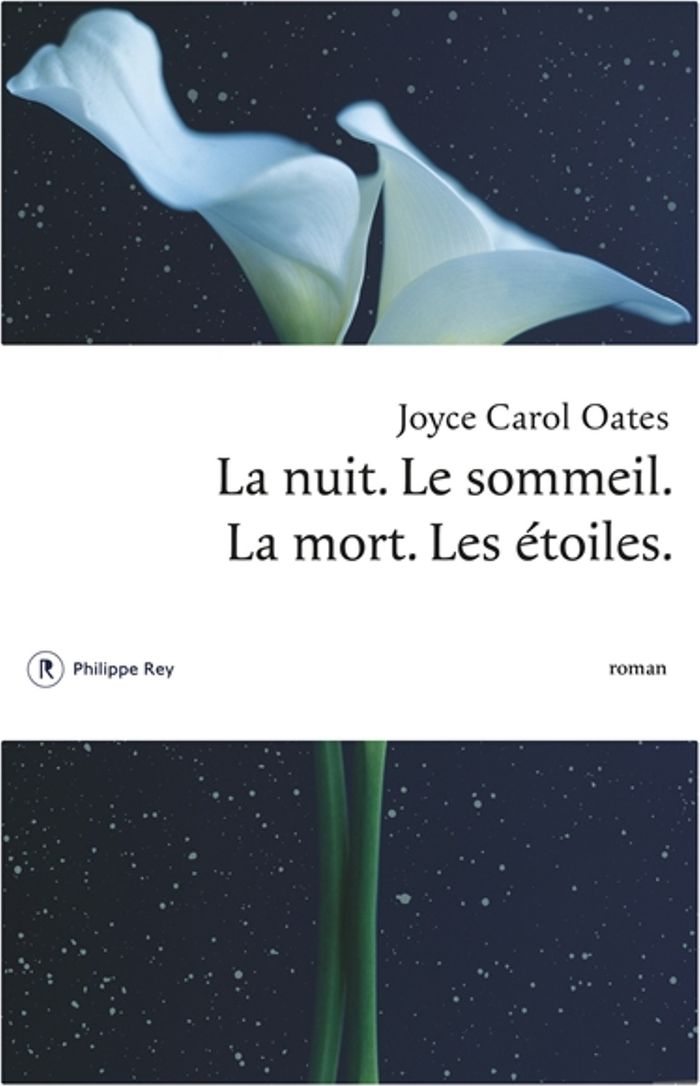 Couverture du livre « La nuit, le sommeil, la mort, les étoiles : roman » de Joyce Carol Oates, librairie Les Contes Infusés à Corte