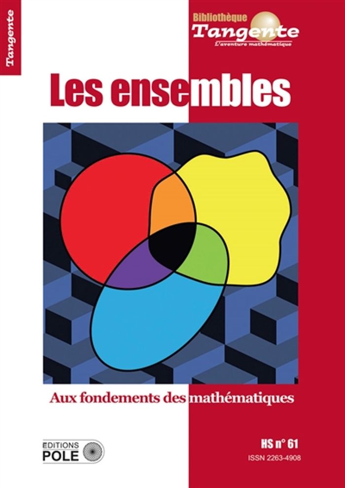 Couverture du livre « LES ENSEMBLES. AUX FONDEMENTS DES MATHEMATIQUES » de Collectif, librairie Les Contes Infusés à Corte