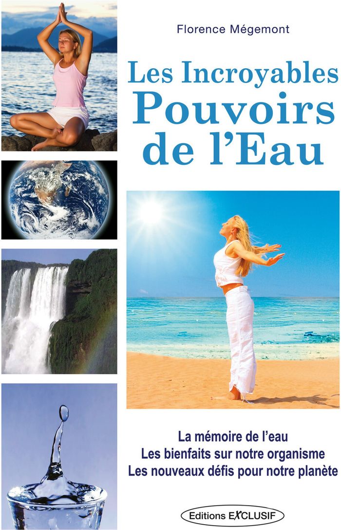 Couverture du livre « LES INCROYABLES POUVOIRS DE L'EAU - LA MEMOIRE DE L'EAU - LES BIENFAITS SUR NOTRE ORGANISME » de Florence Megemont, librairie Les Contes Infusés à Corte