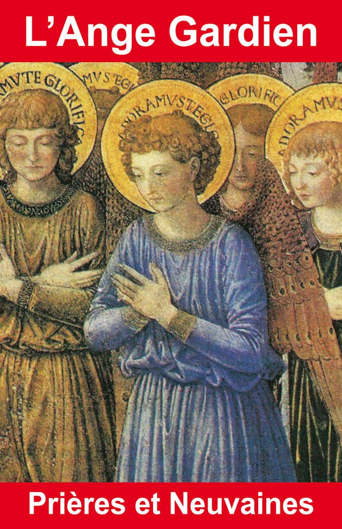 Couverture du livre « L'ANGE GARDIEN - PRIERES ET NEUVAINES » de Bernard Andre, librairie Les Contes Infusés à Corte