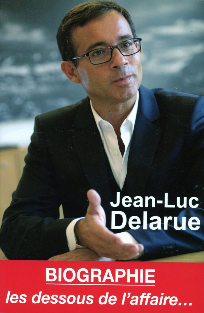 Couverture du livre « JEAN-LUC DELARUE - BIOGRAPHIE - LES DESSOUS DE L'AFFAIRE... » de Oriane Oringer, librairie Les Contes Infusés à Corte