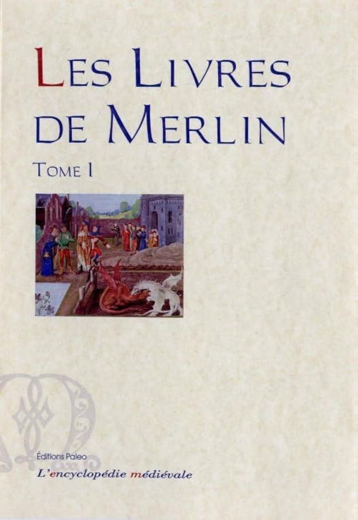 Couverture du livre « LES LIVRES DE MERLIN. TOME 1 : HISTOIRE DE MERLIN. SUITE HUTH. », librairie Les Contes Infusés à Corte