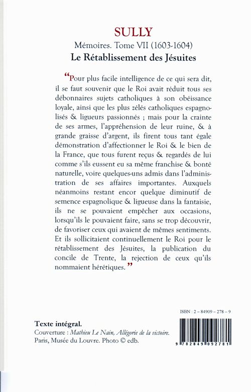Quatrième de couverture de « MEMOIRES DES SAGES ECONOMIES ROYALES. T7 (1603-1604) LE RETABLISSEMENT DES JESUITES. »