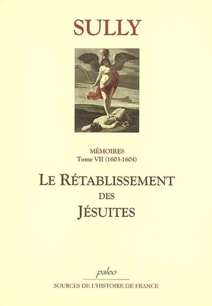 Couverture du livre « MEMOIRES DES SAGES ECONOMIES ROYALES. T7 (1603-1604) LE RETABLISSEMENT DES JESUITES. », librairie Les Contes Infusés à Corte
