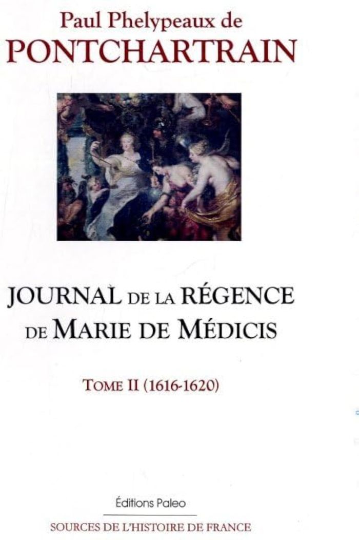 Couverture du livre « JOURNAL DE LA REGENCE DE MARIE DE MEDICIS. TOME 2 (1616-1620) » de Pontchartrain De, librairie Les Contes Infusés à Corte