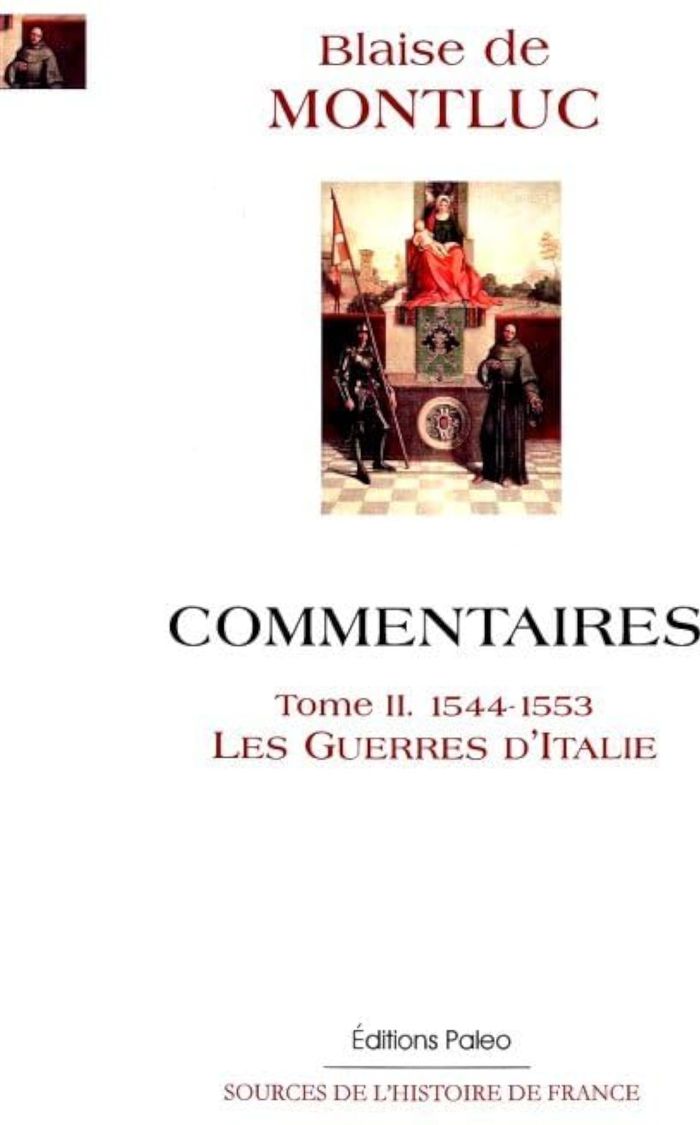 Couverture du livre « COMMENTAIRES. TOME 2 (1544-1553) LES GUERRES D'ITALIE. » de Blaise De Montluc, librairie Les Contes Infusés à Corte