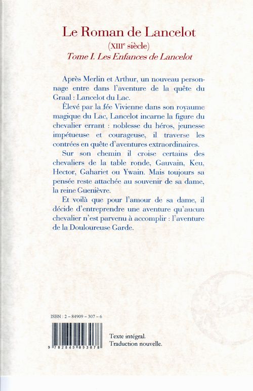 Quatrième de couverture de « LE ROMAN DE LANCELOT. PREMIERE BRANCHE. TOME 1 - LES ENFANCES DE LANCELOT. »