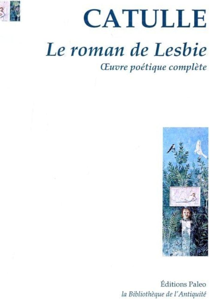 Couverture du livre « LE ROMAN DE LESBIE (OEUVRE POETIQUE COMPLETE) » de Catulle, librairie Les Contes Infusés à Corte