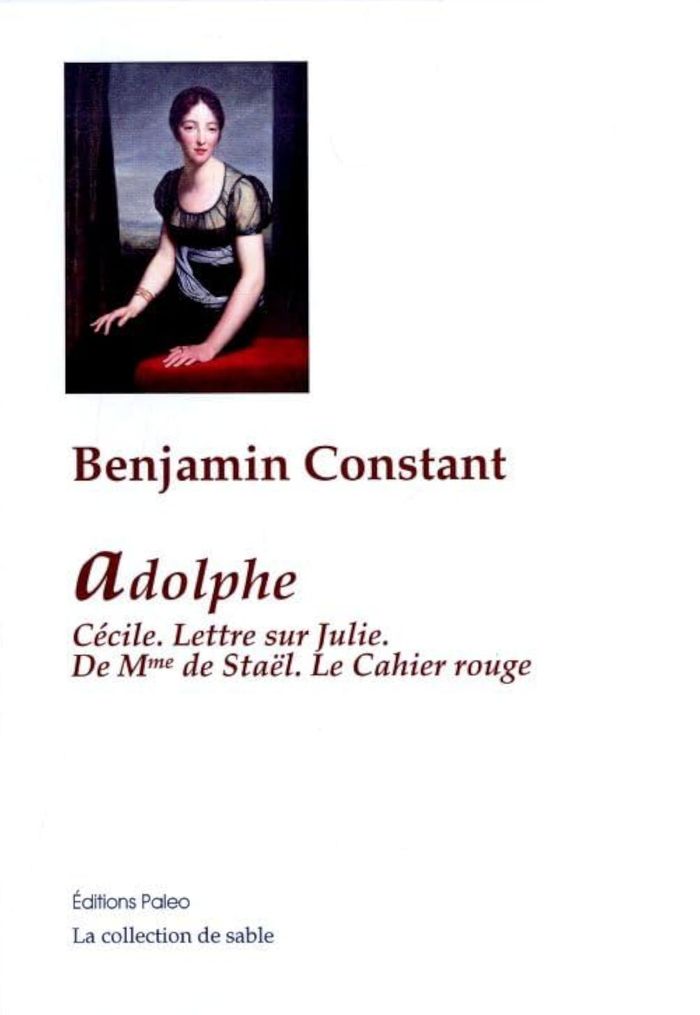 Couverture du livre « ADOLPHE. CECILE. LETTRE SUR JULIE. DE MME DE STAEL. LE CAHIER ROUGE. » de Constant Benjamin, librairie Les Contes Infusés à Corte