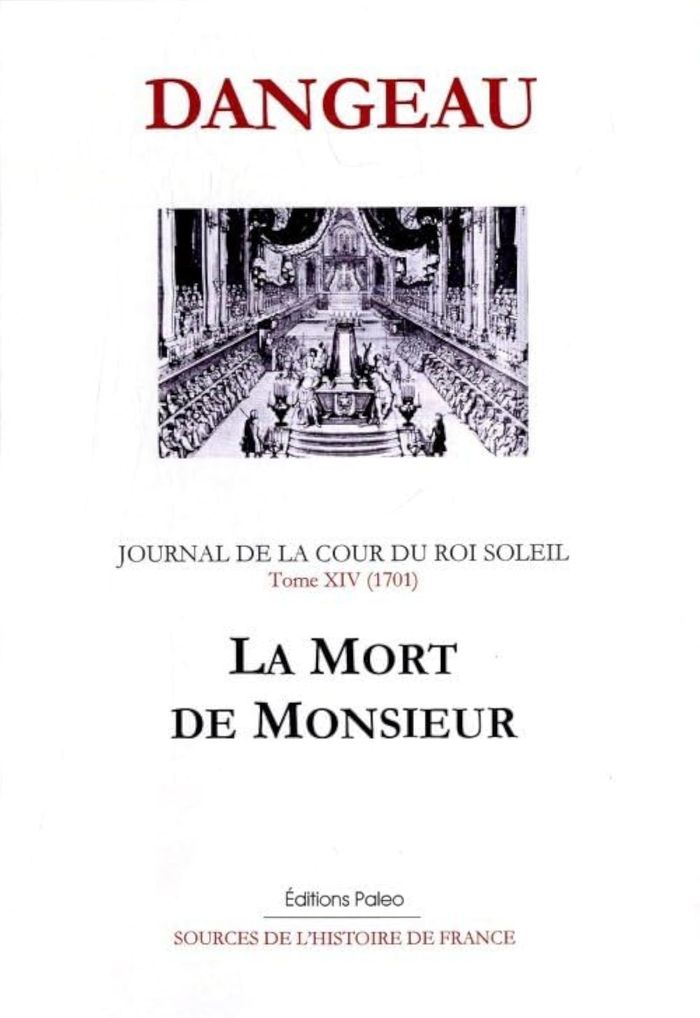 Couverture du livre « JOURNAL D'UN COURTISAN. T14 (1701) LA MORT DE MONSIEUR. » de Dangeau, librairie Les Contes Infusés à Corte