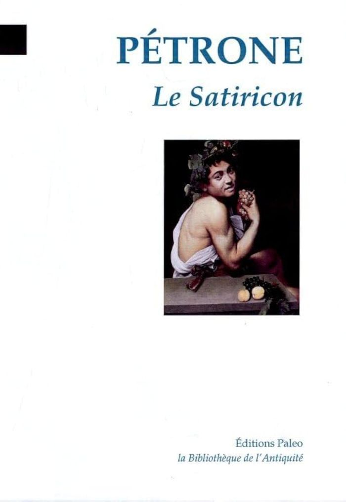Couverture du livre « LE SATIRICON. » de Petrone, librairie Les Contes Infusés à Corte