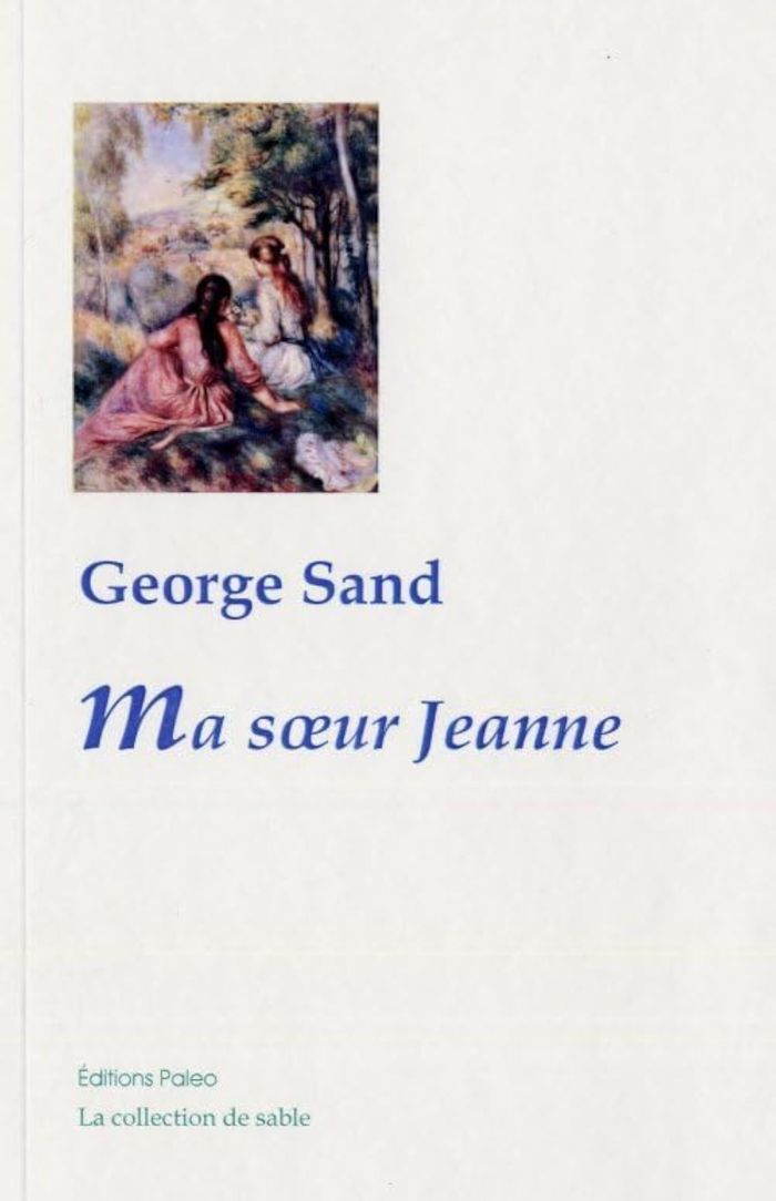 Couverture du livre « Ma soeur Jeanne » de George Sand, librairie Les Contes Infusés à Corte