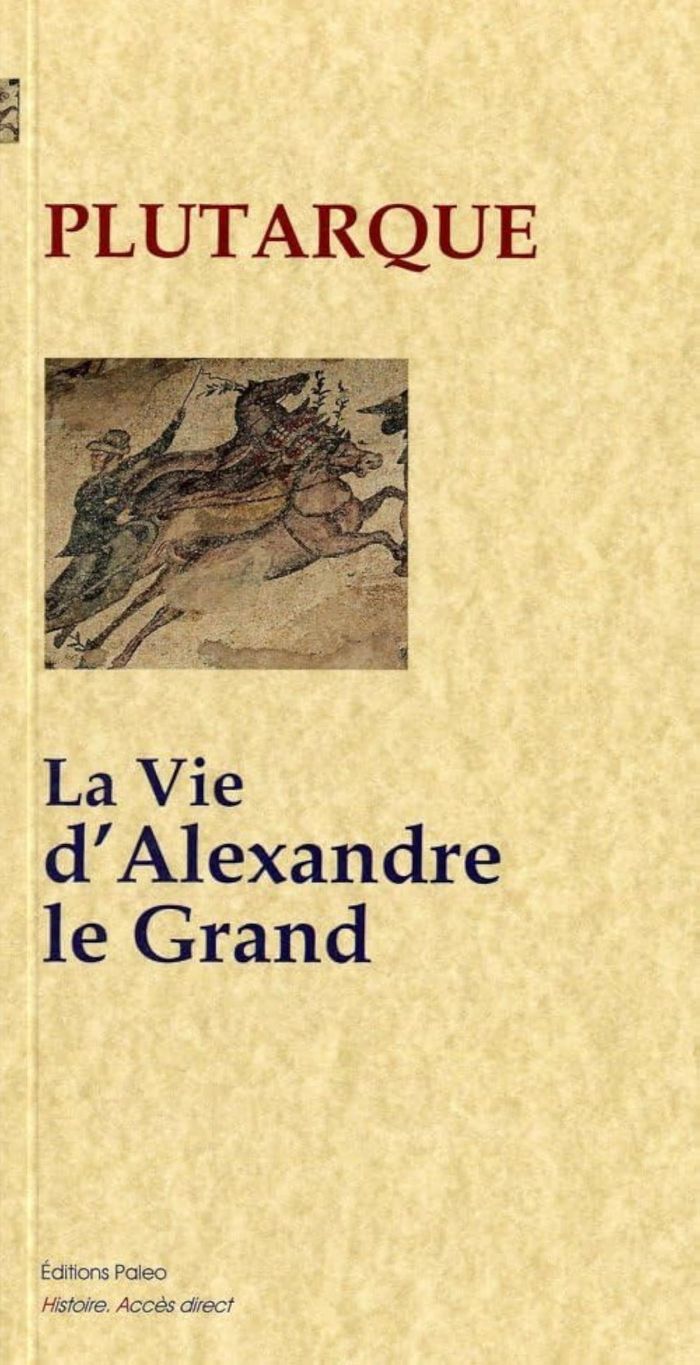 Couverture du livre « LA VIE D'ALEXANDRE LE GRAND » de Plutarque, librairie Les Contes Infusés à Corte